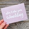 Postkarte A6 "alles Liebe zum Geburtstag"