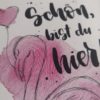 Faltkarte A6 "Schön bist du hier" – Bild 3